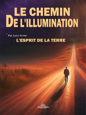 cover image of Le Chemin De l'illumination --L'esprit De La Terre